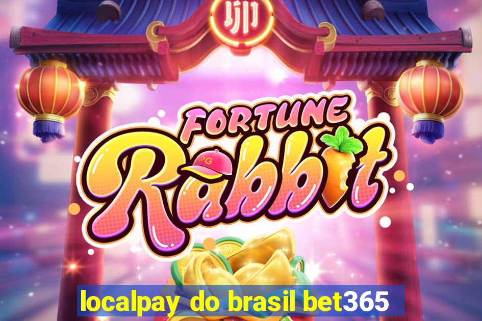 localpay do brasil bet365